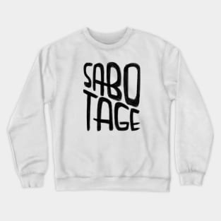 Sabotage Crewneck Sweatshirt